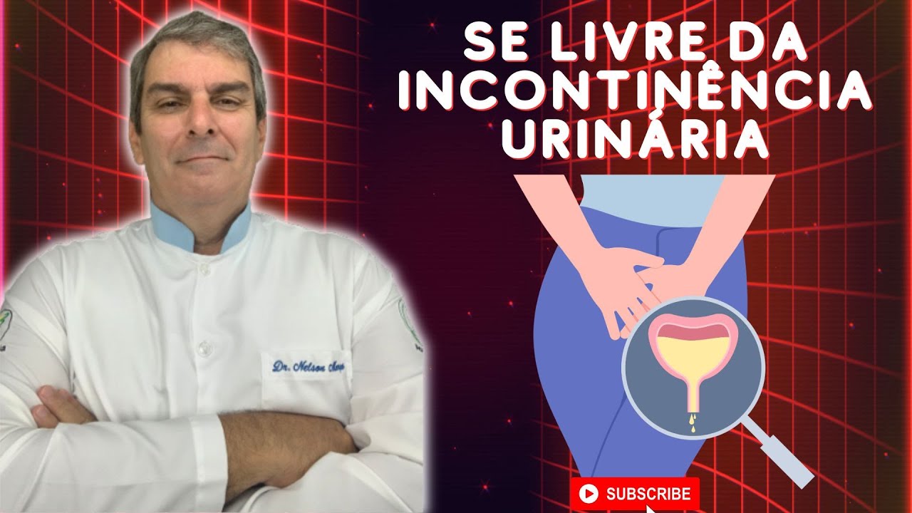 Se livre da Incontinência Urinária com Remédios Caseiros - Dr Prof Nelson Marques