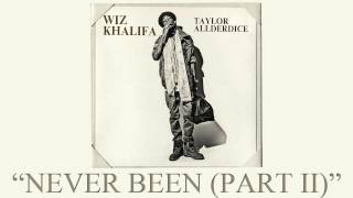 Wiz Khalifa - Never Been (Part 2) ft. Amber Rose  Rick Ross (Taylor Allderdice)