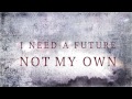 A Future Not My Own