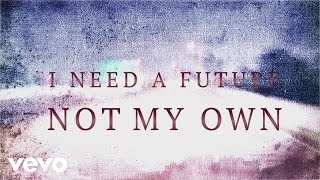 Matt Maher - A Future Not My Own