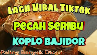 Download lagu LAGU PECAH SERIBU VERSI KOPLO BAJIDOR PALING ENAK mp3