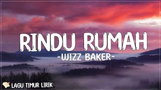 Download lagu Wizz Baker - Rindu Rumah (Lirik) Lagu Timur Terbaru 2024 mp3