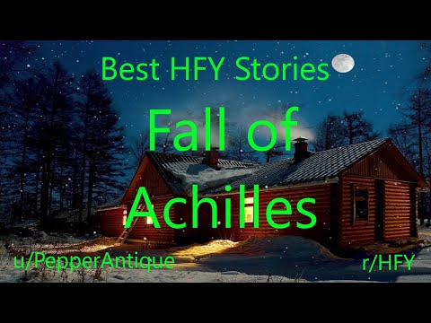 Best HFY Reddit Stories: Fall of Achilles (r/HFY)
