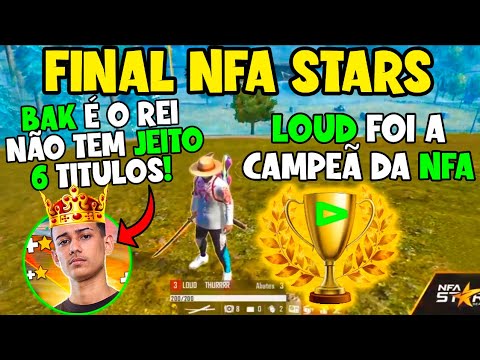 💚LOUD CAMPEÃ - BAK É O REI NÃO TEM JEITO - PAIN TENTA TIRAR O TITULO DA LOUD? - FINAL LIGA NFA STARS