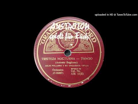 Julio Pollero y su Orquesta Tipica (+voc): Tristeza Nocturna - Tango (Buenos Aires 1927)