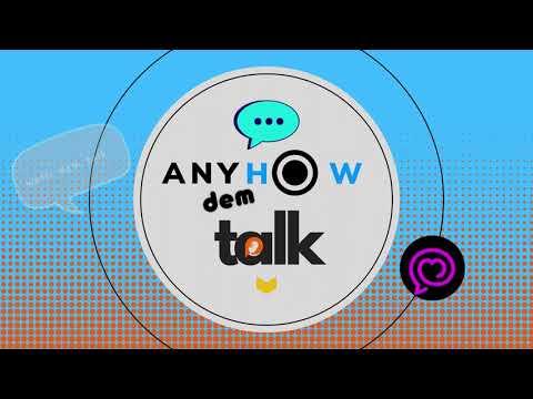 Any How Dem Talk Episode 1 - Traditional Vs Civil Marriage
