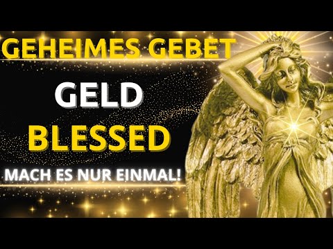 Mächtiges Gebet für unendlichen Reichtum: MACHEN SIE HEUTE GELD FLIESSEN! WUNDERBAR