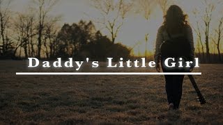 Daddy&#39;s Little Girl Lyric Video