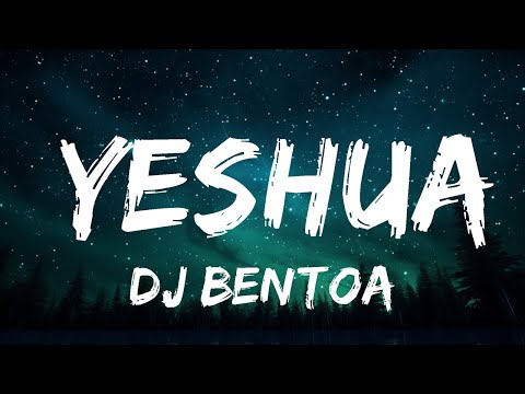 DJ Bentoa - YESHUA (Dance Cruise) LYRICS  | 30mins - Feeling your music