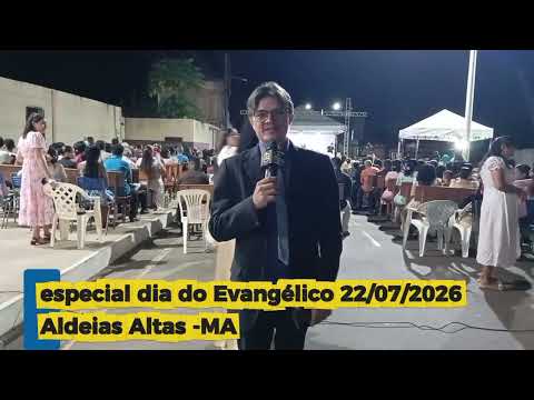 Dia Evangélico em Aldeias Altas, Maranhão. Realizado 22/07/2026