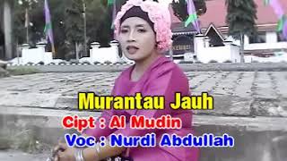 Download lagu Murantau Jauh - Nurdi Abdullah [Original Video] mp3