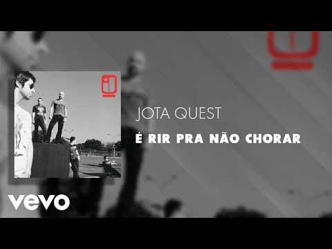 Jota Quest - É Rir Pra Não Chorar (Áudio Oficial)