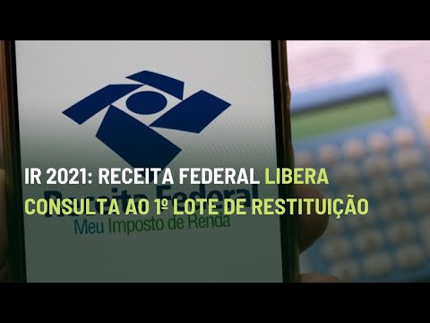 IR 2021: RECEITA FEDERAL LIBERA CONSULTA AO 1º LOTE DE RESTITUIÇÃO