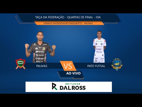 PALMAS X PATO FUTSAL - AO VIVO - TAÇA DA FEDERAÇÃO - AGORA