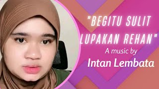 Download lagu Begitu Sulit Lupakan REHAN (Cover Lirik Video) mp3