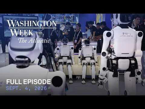 Washington Week with The Atlantic full episode, Sept. 4, 2026