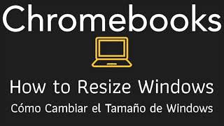 Chromebooks: How to Resize Windows