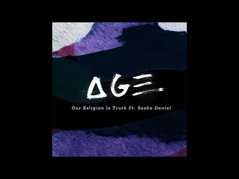 Age is a Box - Our Religion is Truth ft. Sasha Daniel