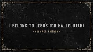 I Belong to Jesus (Oh Hallelujah)