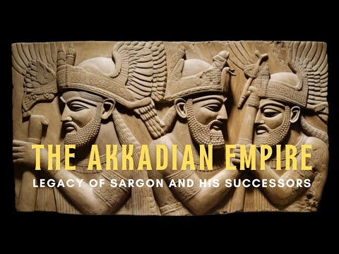 THE AKKADIAN EMPIRE: Legacy of Sargon and His Successors