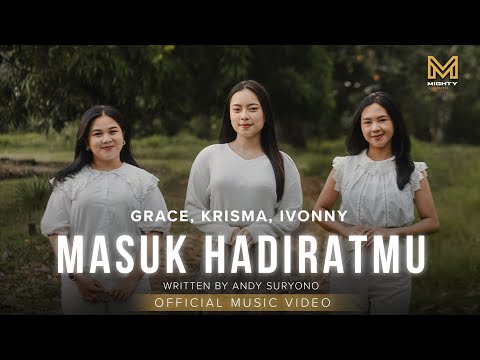 MASUK HADIRATMU - KRISMA,  GRACE, IVONNY (OFFICIAL MUSIC VIDEO)