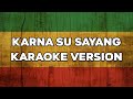 KARAOKE KARNA SU SAYANG Reggae Ska Version