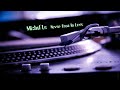 Michel`Le - Never Been In Love