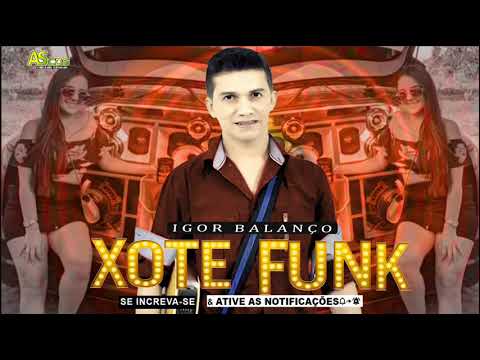 Xot Funk IGOR BALANÇO  Repertorio Novo 2021 Forro De Teclado