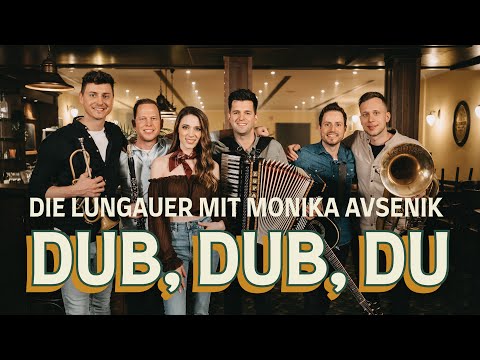 DUB, DUB, DU - Die Lungauer mit Monika Avsenik