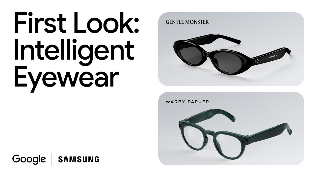 Intelligent Eyewear: Samsung and Google Partner with Fashion Icons to Redefine Vision
