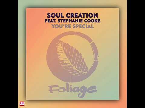Soul Creation, Stephanie Cooke - You're Special (Abicah Soul Remix) [FOLIAGE RECORDS] Soulful House
