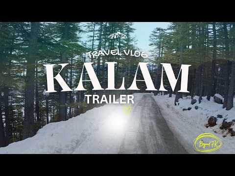 A Snow Journey to Kalam | Trailer | PK Trips