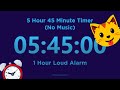 5 Hour 45 minute Timer Countdown (No Music) + 1 Hour Loud Alarm