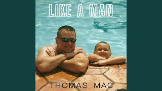 Thomas Mac Like A Man