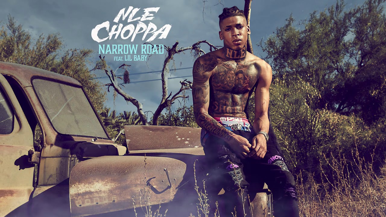 Narrow Road Lyrics - NLE Choppa ft. Lil Baby