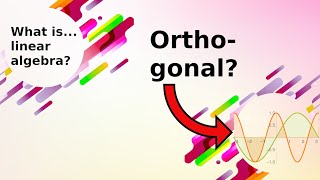 What is...orthogonality?