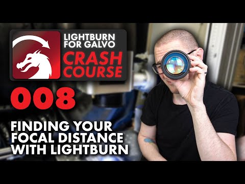 Find Your Lasers OPTIMAL Focal Point with LightBurn for Galvo