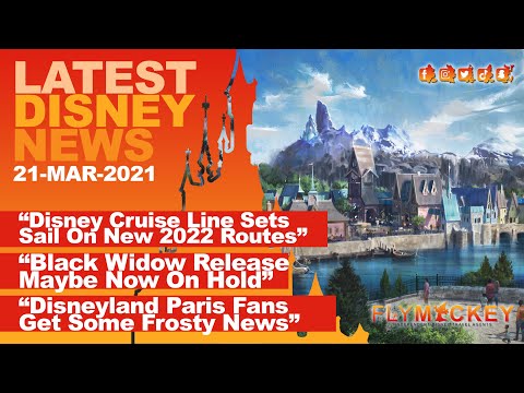 Black Widow On Hold, Disney Antiquing, Disney Cruise 2022 Itineraries, DLP Frozen Update  -21/03