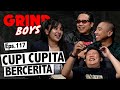 Grind Boys Eps 117 Cupi Cupita Bercerita