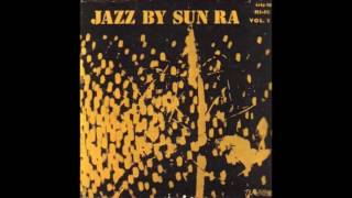 Sun Ra And His Arkestra - Jazz By Sun Ra [aka Sun Song] (full album)