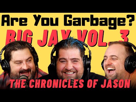 Are You Garbage Comedy Podcast: The Chronicles of Jason!