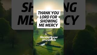 Download lagu Prayer Point: Thank You Lord For Showing Me Mercy: Morning Prayer Of Gratitude mp3