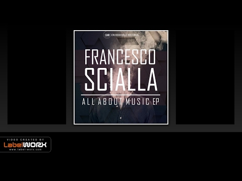 Francesco Scialla - All About Music (Original Mix)