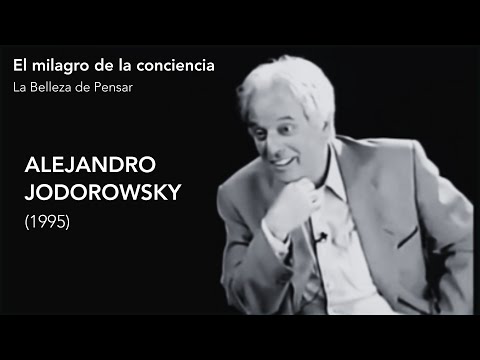 Alejandro Jodorowsky: El milagro de la conciencia | La Belleza de Pensar
