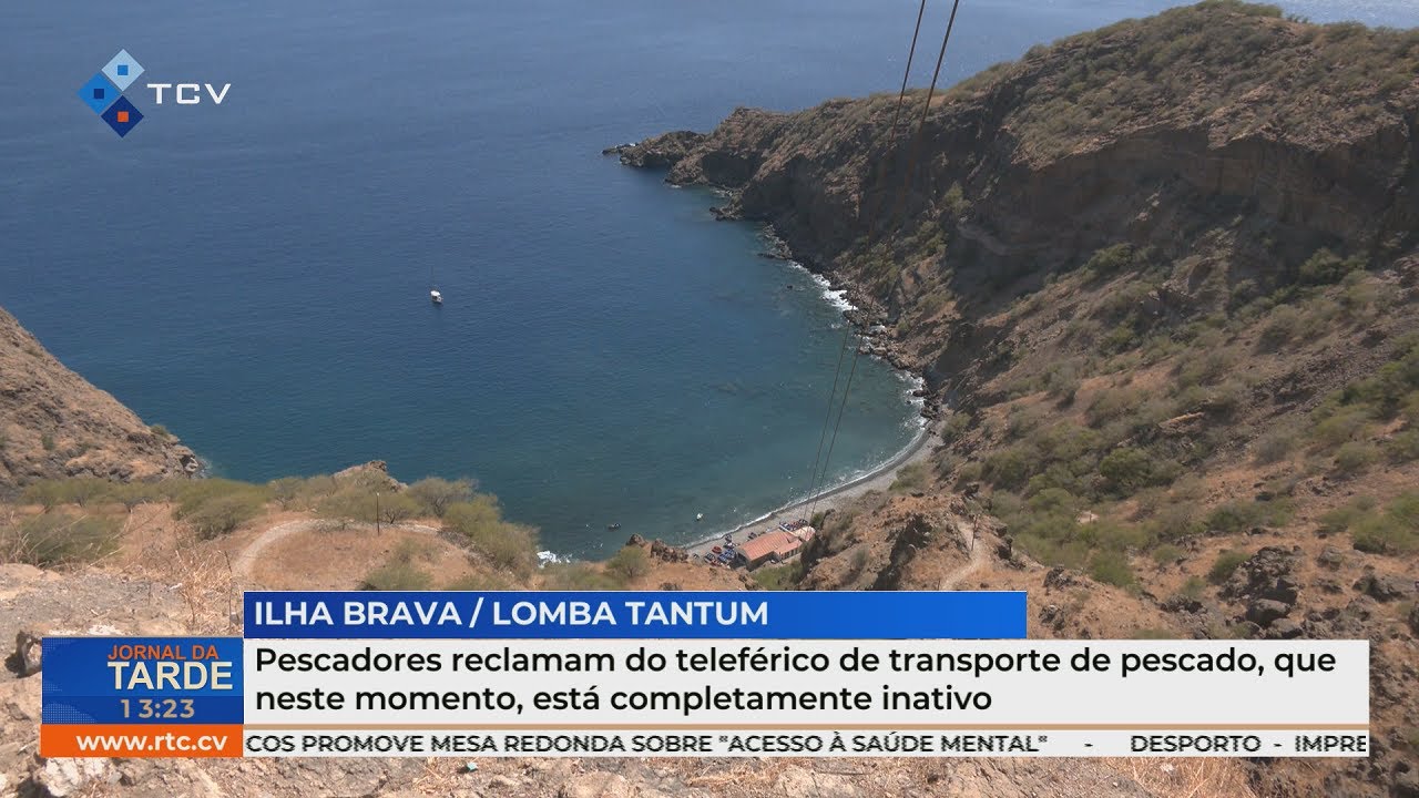 Brava: Pescadores reclamam do teleférico de transporte de pescado, que está  completamente inativo