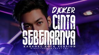 Download lagu Cinta Sebenarnya - Djoker (Karaoke Rock Version) mp3
