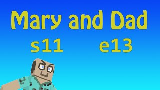 MADMA s11e13 Breaking Rad / Mary and Dad&#39;s Minecraft Adventures