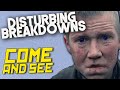 Come And See 1985 DISTURBING BREAKDOWN