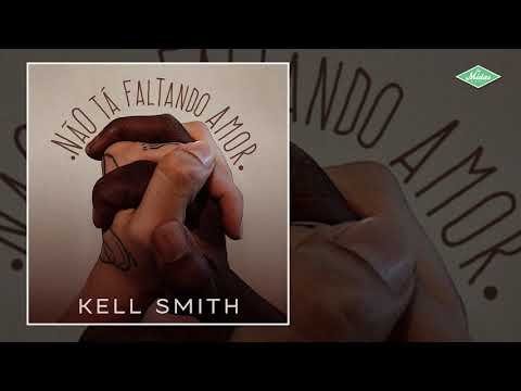 Kell Smith - Não Tá Faltando Amor (Áudio Oficial)