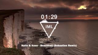Nalin &amp; Kane - Beachball (Sebastien Remix)